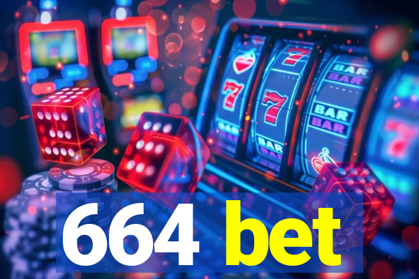 664 bet